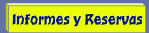Informes y Reservas